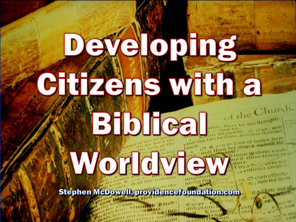 Developing Citizens with a Biblical Worldview