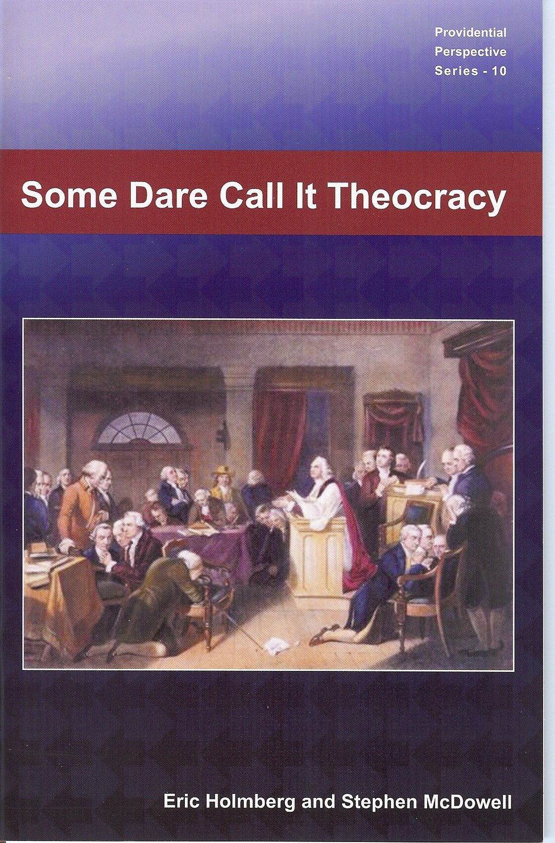 Some Dare Call It Theocracy